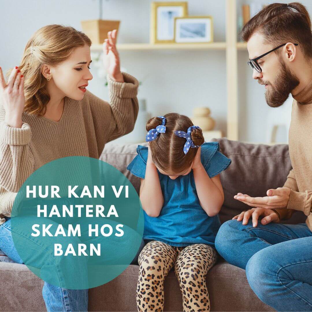 Hur kan vi hantera skam hos barn, när den uppstår?