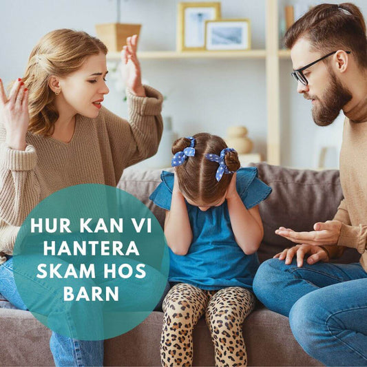 Hur kan vi hantera skam hos barn, när den uppstår?