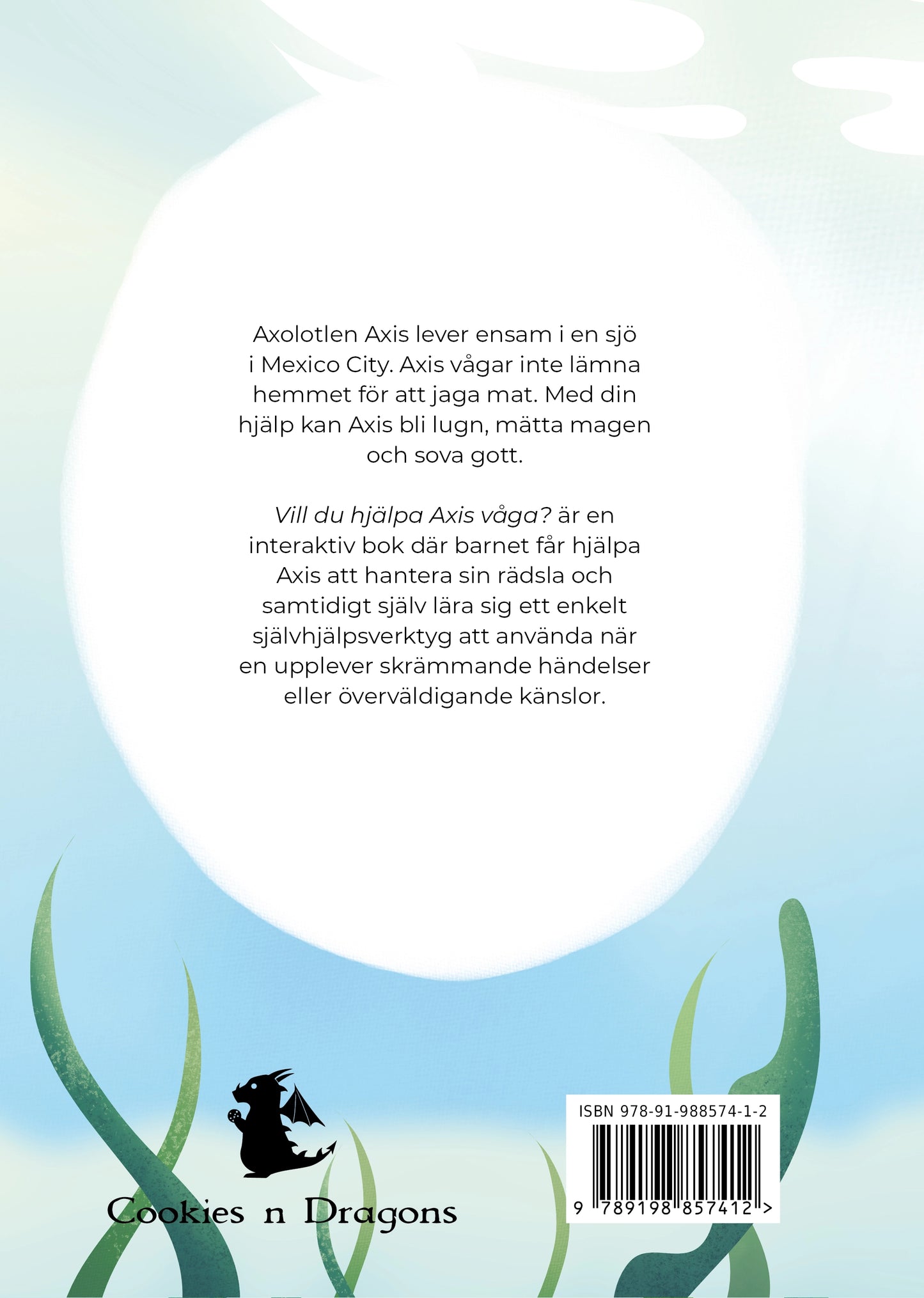 Baksidestext: Axolotlen Axis lever ensam i en sjö i Mexico City. Axis vågar inte lämna hemmet för att jaga mat. Med din hjälp kan Axis bli lugn, mätta magen och sova gott. Vill du hjälpa Axis våga? är en interaktiv bok där barnet får hjälpa Axis att hantera sin rädsla och samtidigt själv lära sig ett enkelt självhjälpsverktyg att använda när hen upplever skrämmande händelser eller överväldigande känslor.